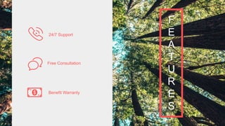 P a g e 25
Free Consultation
Benefit Warranty
24/7 Support
F
E
A
T
U
R
E
S
 