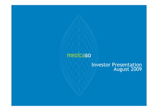 Investor Presentation
          August 2009
 