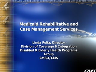 Medicaid Rehabilitative and Case Management Services