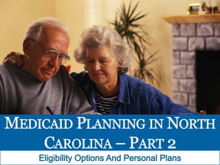 Medicaid Planning in North Carolina: Eligibility, Options, and Personal Plans