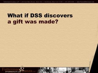 What if DSS discovers   a gift was made? 