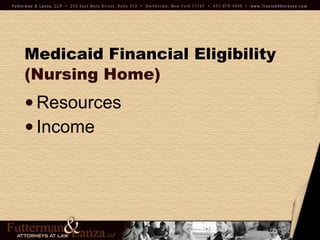 Medicaid Financial Eligibility   (Nursing Home) Resources Income 