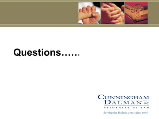 Questions…… Serving the Holland area since 1900 