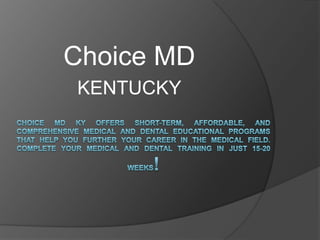 Choice MD
KENTUCKY
 