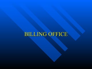 BILLING OFFICE