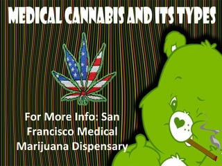 For More Info: San
 Francisco Medical
Marijuana Dispensary
 