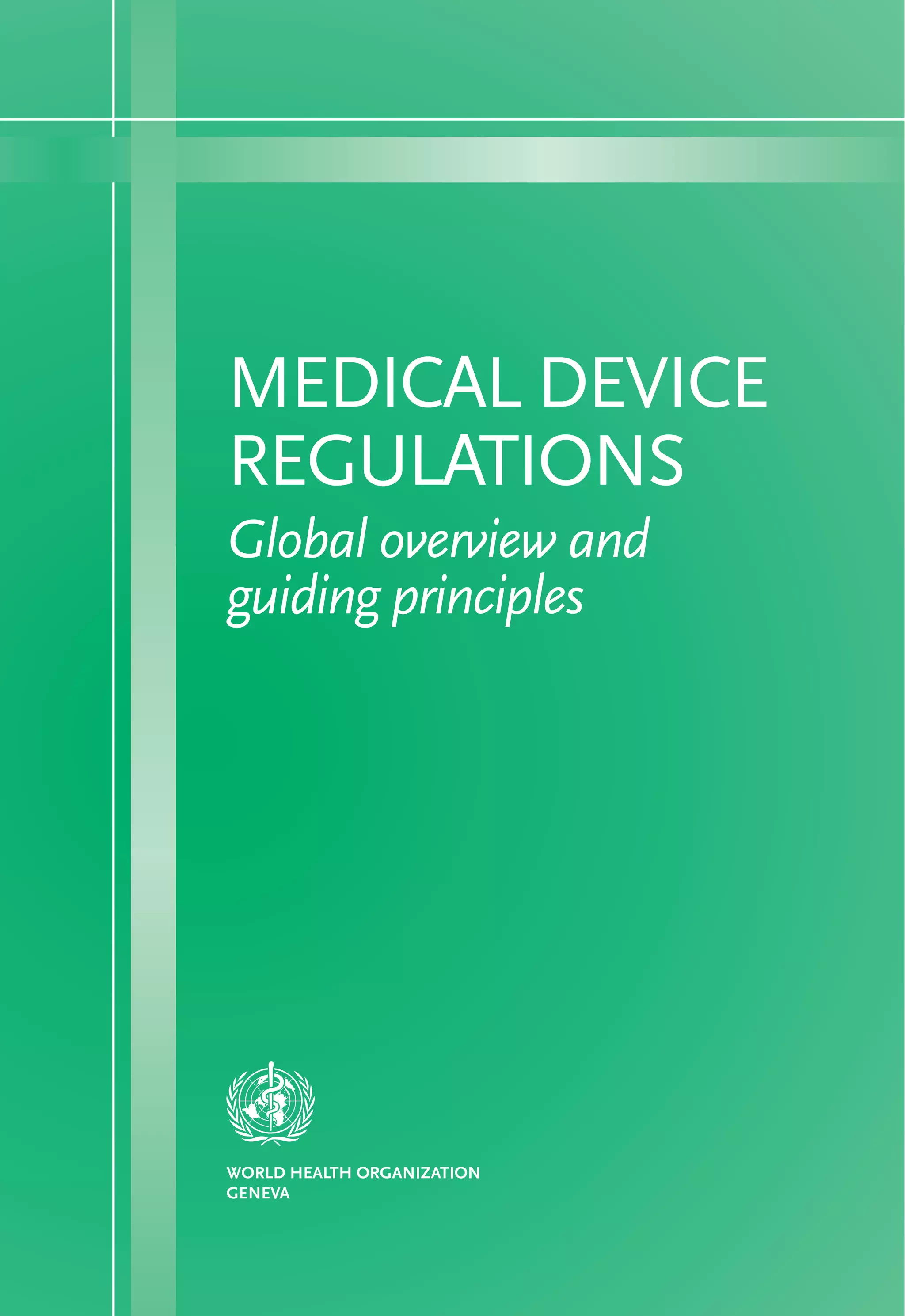 Medical Device Regulations Global Overview And Guiding Principles