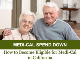 Medi-cal Spend Down: How to Become Eligible for Medi-cal in California