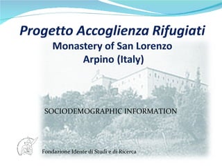 SOCIODEMOGRAPHIC INFORMATION Fondazione Idente di Studi e di Ricerca 