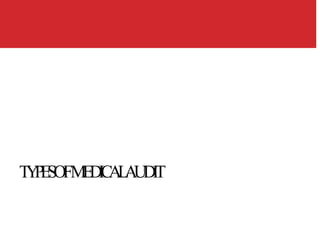 TYPESOFMEDICALAUDIT
 