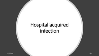 Hospital acquired
infection
8/11/2023 Medical Bacteriology Module 2 369
 