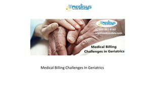 Medical Billing Challenges In Geriatrics
 