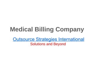 Medical Billing Company Outsource Strategies International Solutions and Beyond   