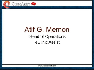Atif G. MemonHead of OperationseClinic Assist