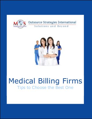 Medical Billing Firms
Tips to Choose the Best One

 