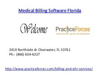 Medical Billing Software Florida

2410 Northside dr Clearwater, FL 33761
Ph:- (866) 634-6327

http://www.practiceforces.com/billing-and-ehr-services/

 