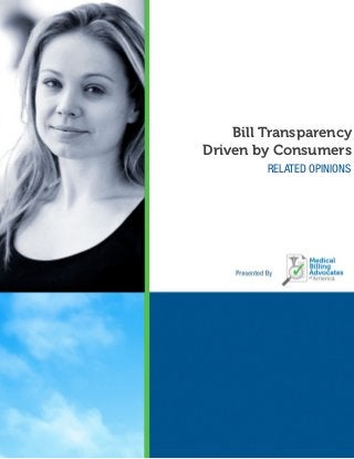 BILL TRANSPARENCY MBAA © 2014
Page 1
Bill Transparency
Driven by Consumers
RELATED OPINIONS
 