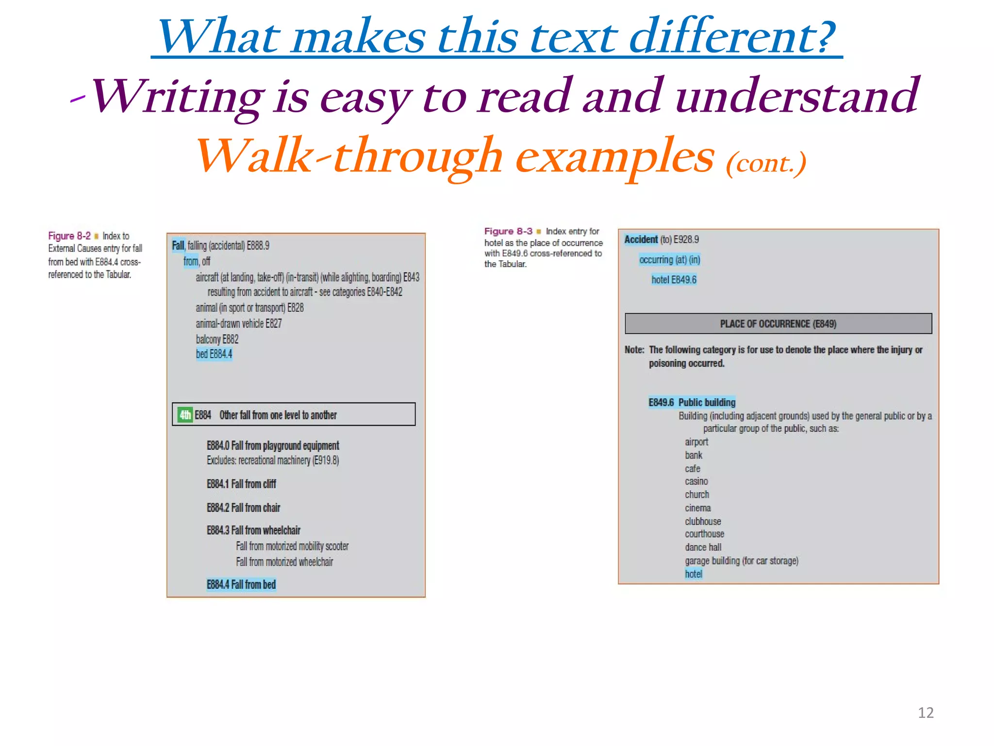 What makes this text different?
-Writing is easy to read and understand
Walk-through examples (cont.)

12

 