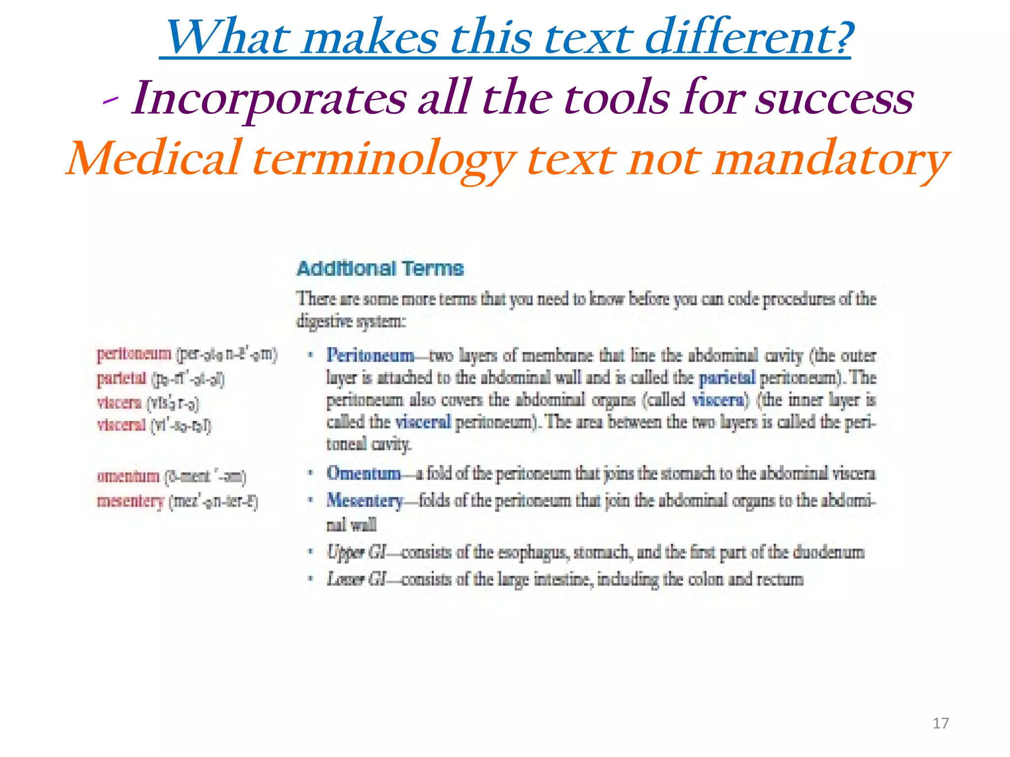 What makes this text different?
- Incorporates all the tools for success
Medical terminology text not mandatory

17

 
