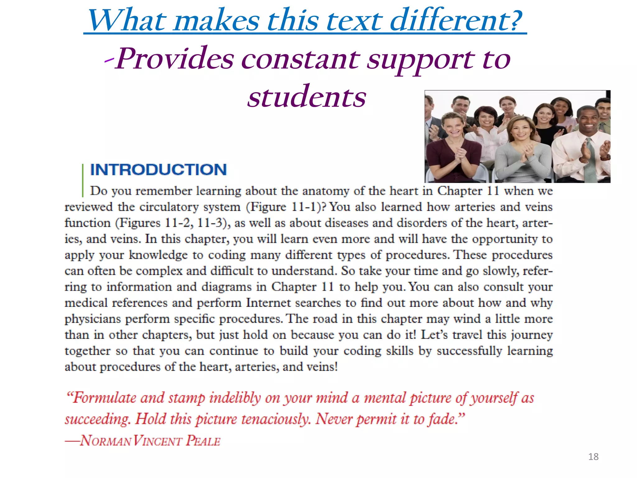 What makes this text different?
-Provides constant support to
students

18

 