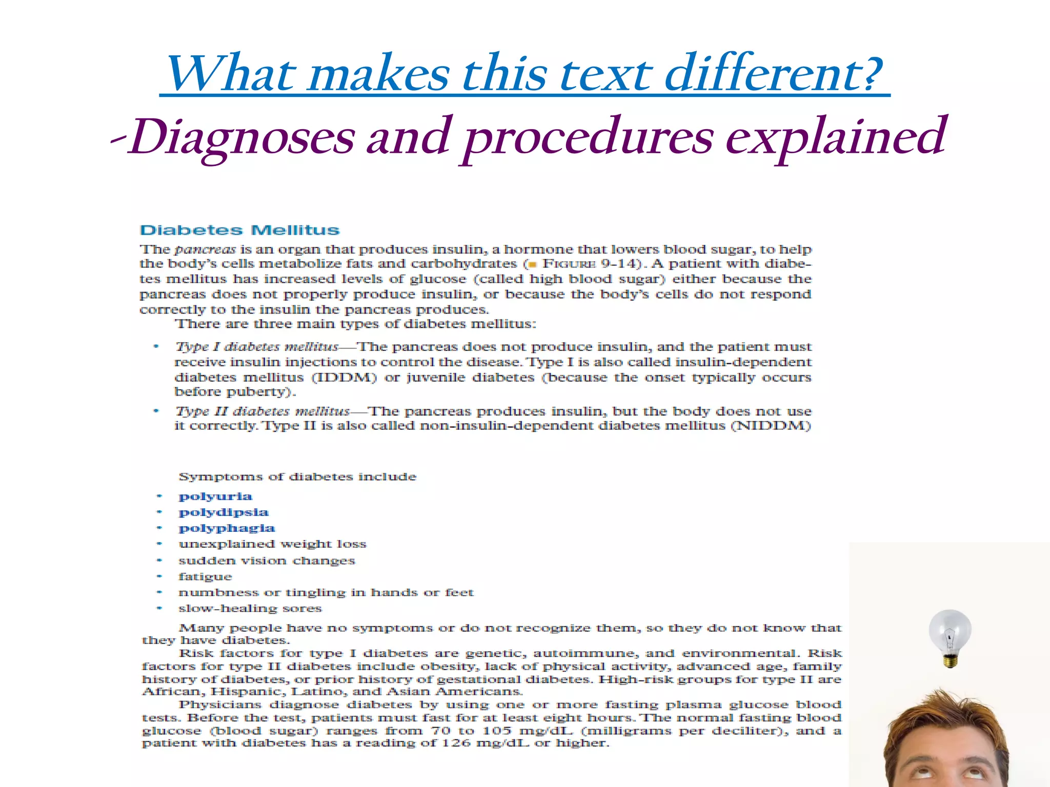 What makes this text different?
-Diagnoses and procedures explained

19

 