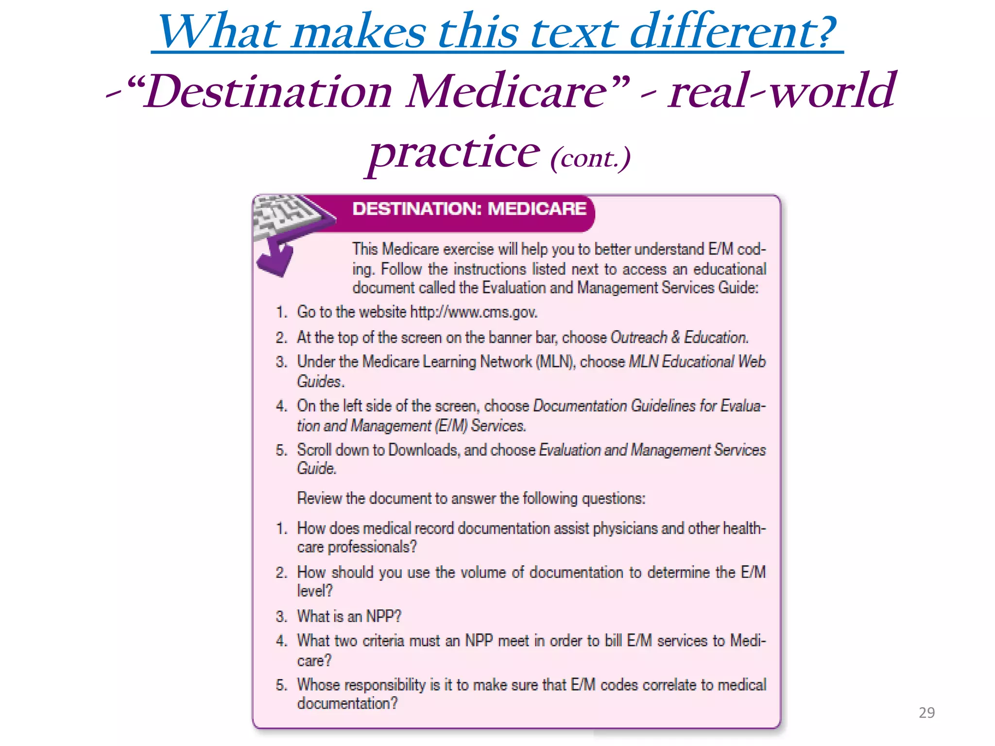 What makes this text different?
-“Destination Medicare” - real-world
practice (cont.)

29

 