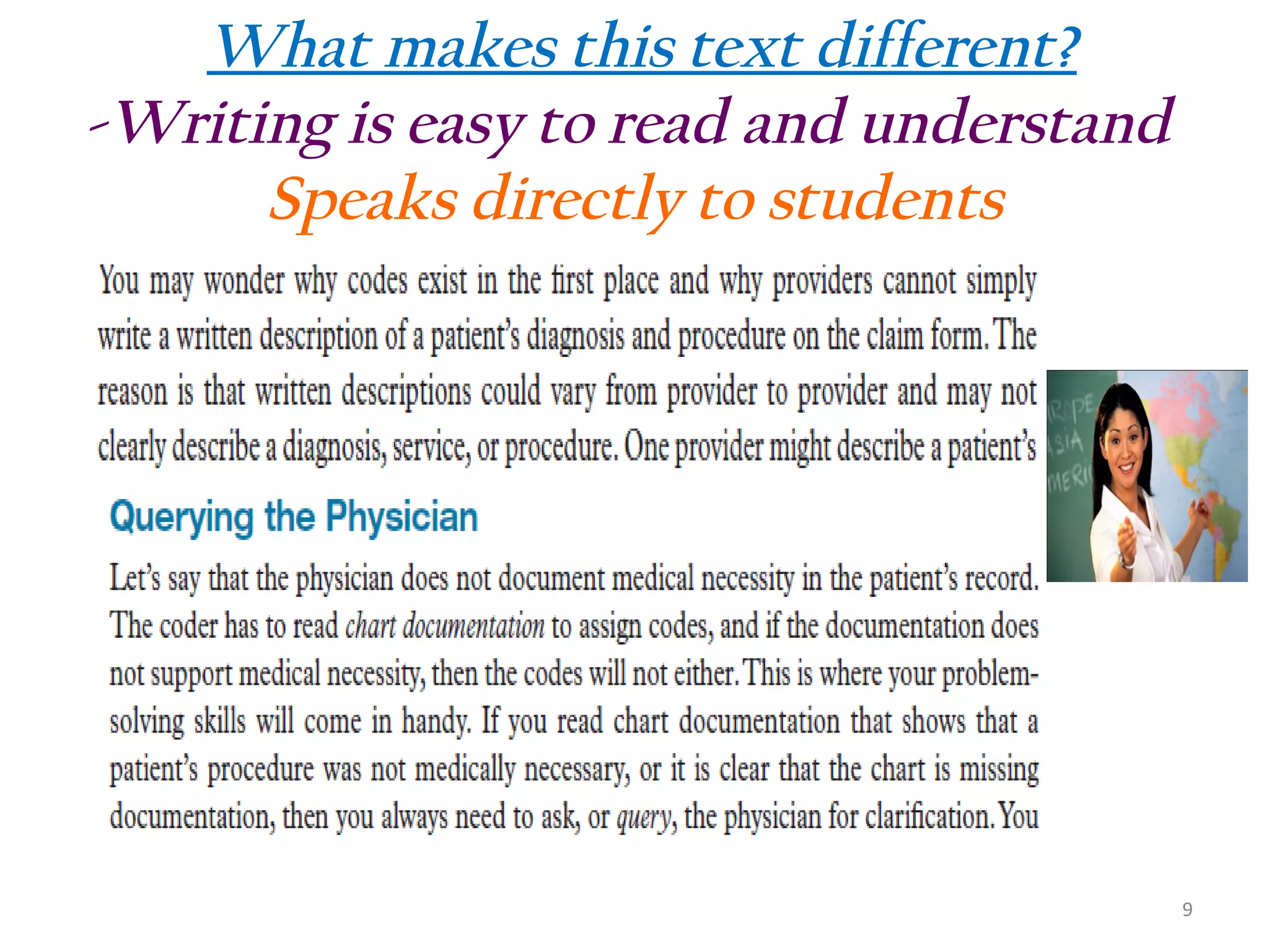 What makes this text different?
-Writing is easy to read and understand
Speaks directly to students

9

 