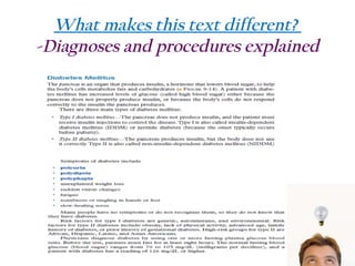 What makes this text different?
-Diagnoses and procedures explained

19

 