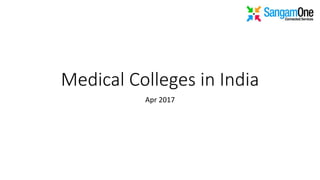 Medical Colleges in India
Apr 2017
 