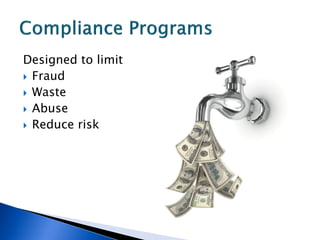 Designed to limit
 Fraud
 Waste
 Abuse
 Reduce risk
 