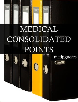 MEDICAL
CONSOLIDATED
POINTS
medpgnotes
 