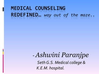 -  Ashwini Paranjpe Seth G.S. Medical college & K.E.M. hospital. 