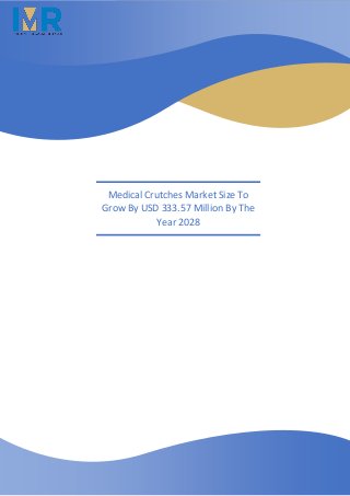 Medical Crutches Market Size To
Grow By USD 333.57 Million By The
Year 2028
 