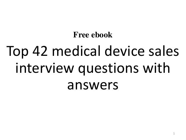 42 medical device sales interview questions pdf medical device sales interview questions and answers