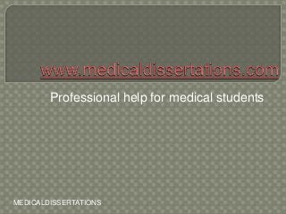Professional help for medical students
MEDICALDISSERTATIONS
 