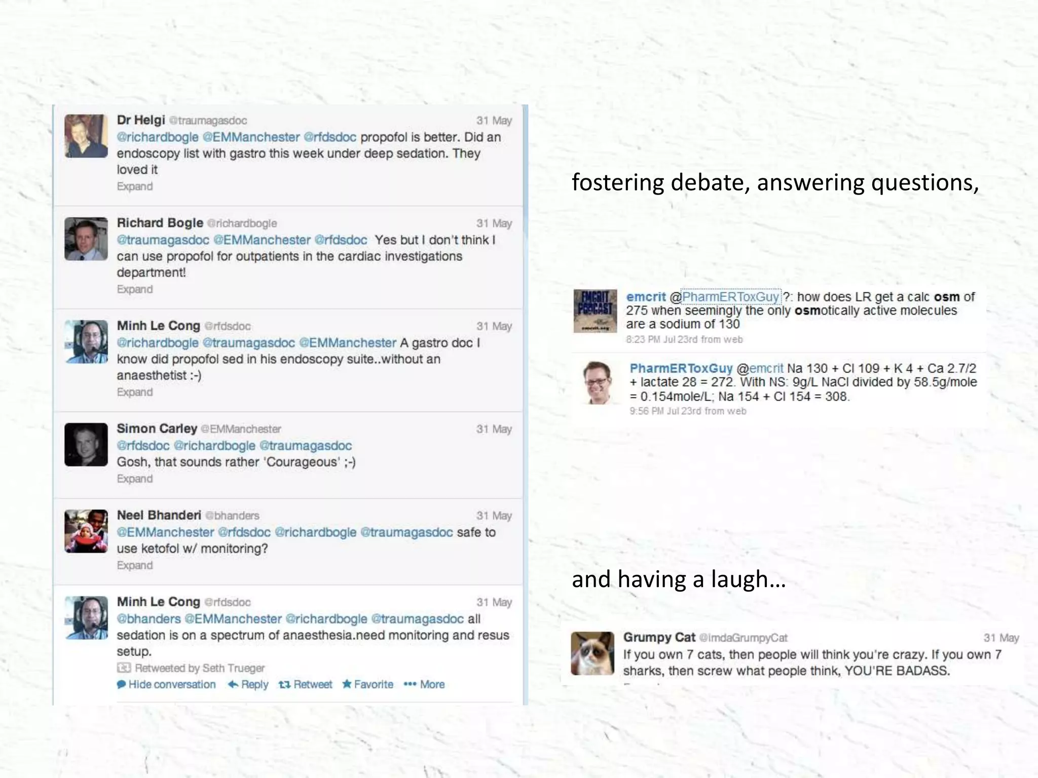 fostering debate, answering questions,
and having a laugh…
 