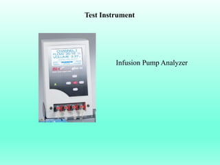 Test Instrument




         Infusion Pump Analyzer
 