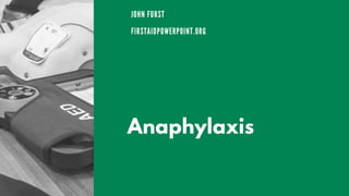 Anaphylaxis
 
