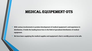 Medical equipement-dts
•
•
 