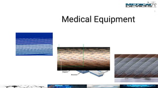 Medical Equipment
1
 