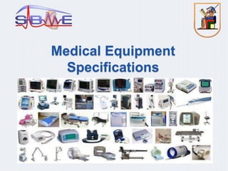 Medical Equipment
Specifications
 