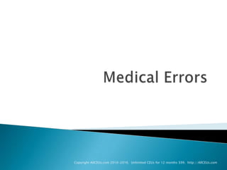 Medical Errors Copyright AllCEUs.com 2010-2016.  Unlimited CEUs for 12 months $99.  http://AllCEUs.com 