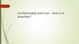Confidentiality and trust - when is it
breached ?
 