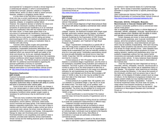 (See Conference on Pulmonary/Respiratory Disorders and
Commercial Drivers at:
http://www.fmcsa.dot.gov/rulesregs/medreports.htm
accompanied by" is designed to include a clinical diagnosis of
a cardiovascular disease (1) which is accompanied by
symptoms of syncope, dyspnea, collapse or congestive
cardiac failure; and/or (2) which is likely to cause syncope,
dyspnea, collapse or congestive cardiac failure.
It is the intent of the FMCSRs to render unqualified, a
driver who has a current cardiovascular disease which is
accompanied by and/or likely to cause symptoms of syncope,
dyspnea, collapse, or congestive cardiac failure.
However, the subjective decision of whether the nature and
severity of an individual's condition will likely cause
symptoms of cardiovascular insufficiency is on an individual
basis and qualification rests with the medical examiner and
the motor carrier. In those cases where there is an
occurrence of cardiovascular insufficiency (myocardial
infarction, thrombosis, etc.), it is suggested before a driver is
certified that he or she have a normal resting and stress
electrocardiogram (ECG), no residual complications and no
physical limitations, and is taking no medication likely to
interfere with safe driving.
Coronary artery bypass surgery and pacemaker
implantation are remedial procedures and thus, not
unqualifying. Implantable cardioverter defibrillators are
disqualifying due to risk of syncope. Coumadin is a medical
treatment which can improve the health and safety of the
driver and should not, by its use, medically disqualify the
commercial driver. The emphasis should be on the underlying
medical condition(s) which require treatment and the general
health of the driver. The FMCSA should be contacted at (202)
366-4001 for additional recommendations regarding the
physical qualification of drivers on coumadin.
(See Cardiovasular Advisory Panel Guidelines for the
Medical examination of Commercial Motor Vehicle Drivers
at: http://www.fmcsa.dot.gov/rulesregs/medreports.htm)
Respiratory Dysfunction
§391.41(b)(5)
A person is physically qualified to drive a commercial motor
vehicle if that person:
Has no established medical history or clinical diagnosis of a
respiratory dysfunction likely to interfere with ability to control
and drive a commercial motor vehicle safely.
Since a driver must be alert at all times, any change in
his or her mental state is in direct conflict with highway safety.
Even the slightest impairment in respiratory function under
emergency conditions (when greater oxygen supply is
necessary for performance) may be detrimental to safe
driving.
There are many conditions that interfere with oxygen
exchange and may result in incapacitation, including
emphysema, chronic asthma, carcinoma, tuberculosis,
chronic bronchitis and sleep apnea. If the medical examiner
detects a respiratory dysfunction, that in any way is likely to
interfere with the driver's ability to safely control and drive a
commercial motor vehicle, the driver must be referred to a
specialist for further evaluation and therapy. Anticoagulation
therapy for deep vein thrombosis and/or pulmonary
thromboembolism is not unqualifying once optimum dose is
achieved, provided lower extremity venous examinations
remain normal and the treating physician gives a favorable
recommendation.
Hypertension
§391.41(b)(6)
A person is physically qualified to drive a commercial motor
vehicle if that person:
Has no current clinical diagnosis of high blood pressure likely
to interfere with ability to operate a commercial motor vehicle
safely.
Hypertension alone is unlikely to cause sudden
collapse; however, the likelihood increases when target organ
damage, particularly cerebral vascular disease, is present.
This regulatory criteria is based on FMCSA's Cardiovascular
Advisory Guidelines for the Examination of CMV Drivers,
which used the Sixth Report of the Joint National Committee
on Detection, Evaluation, and Treatment of High Blood
Pressure (1997).
Stage 1 hypertension corresponds to a systolic BP of
140-159 mmHg and/or a diastolic BP of 90-99 mmHg. The
driver with a BP in this range is at low risk for hypertension-
related acute incapacitation and may be medically certified to
drive for a one-year period. Certification examinations should
be done annually thereafter and should be at or less than
140/90. If less than 160/100, certification may be extended
one time for 3 months.
A blood pressure of 160-179 systolic and/or 100-109
diastolic is considered Stage 2 hypertension, and the driver is
not necessarily unqualified during evaluation and institution of
treatment. The driver is given a one time certification of three
months to reduce his or her blood pressure to less than or
equal to 140/90. A blood pressure in this range is an absolute
indication for anti-hypertensive drug therapy. Provided
treatment is well tolerated and the driver demonstrates a BP
value of 140/90 or less, he or she may be certified for one
year from date of the initial exam. The driver is certified
annually thereafter.
A blood pressure at or greater than 180 (systolic) and
110 (diastolic) is considered Stage 3, high risk for an acute
BP-related event. The driver may not be qualified, even
temporarily, until reduced to 140/90 or less and treatment is
well tolerated. The driver may be certified for 6 months and
biannually (every 6 months) thereafter if at recheck BP is
140/90 or less.
Annual recertification is recommended if the medical
examiner does not know the severity of hypertension prior to
treatment.
An elevated blood pressure finding should be confirmed
by at least two subsequent measurements on different days.
Treatment includes nonpharmacologic and
pharmacologic modalities as well as counseling to reduce
other risk factors. Most antihypertensive medications also
have side effects, the importance of which must be judged on
an individual basis. Individuals must be alerted to the hazards
of these medications while driving. Side effects of
somnolence or syncope are particulary undesirable in
commercial drivers.
Secondary hypertension is based on the above stages.
Evaluation is warranted if patient is persistently hypertensive
on maximal or near-maximal doses of 2-3 pharmacologic
agents. Some causes of secondary hypertension may be
amenable to surgical intervention or specific pharmacologic
disease.
(See Cardiovascular Advisory Panel Guidelines for the
Medical Examination of Commercial Motor Vehicle Drivers at:
http://www.fmcsa.dot.gov/rulesregs/medreports.htm)
Rheumatic, Arthritic, Orthopedic, Muscular,
Neuromuscular or Vascular Disease §391.41(b)(7)
A person is physically qualified to drive a commercial motor
vehicle if that person:
Has no established medical history or clinical diagnosis of
rheumatic, arthritic, orthopedic, muscular, neuromuscular or
vascular disease which interferes with the ability to control
and operate a commercial motor vehicle safely.
Certain diseases are known to have acute episodes of
transient muscle weakness, poor muscular coordination
(ataxia), abnormal sensations (paresthesia), decreased
muscular tone (hypotonia), visual disturbances and pain
which may be suddenly incapacitating. With each recurring
episode, these symptoms may become more pronounced
and remain for longer periods of time. Other diseases have
more insidious onsets and display symptoms of muscle
wasting (atrophy), swelling and paresthesia which may not
suddenly incapacitate a person but may restrict his/her
movements and eventually interfere with the ability to safely
operate a motor vehicle. In many instances these diseases
are degenerative in nature or may result in deterioration of
the involved area.
Once the individual has been diagnosed as having a
rheumatic, arthritic, orthopedic, muscular, neuromuscular or
vascular disease, then he/she has an established history of
that disease. The physician, when examining an individual,
should consider the following: (1) the nature and severity of
the individual's condition (such as sensory loss or loss of
strength); (2) the degree of limitation present (such as range
of motion); (3) the likelihood of progressive limitation (not
always present initially but may manifest itself over time); and
(4) the likelihood of sudden incapacitation. If severe
functional impairment exists, the driver does not qualify. In
cases where more frequent monitoring is required, a
certificate for a shorter period of time may be issued. (See
Conference on Neurological Disorders and Commercial
Drivers at:
http://www.fmcsa.dot.gov/rulesregs/medreports.htm)
 