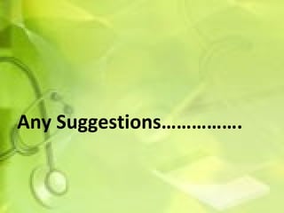 Any Suggestions……………. 