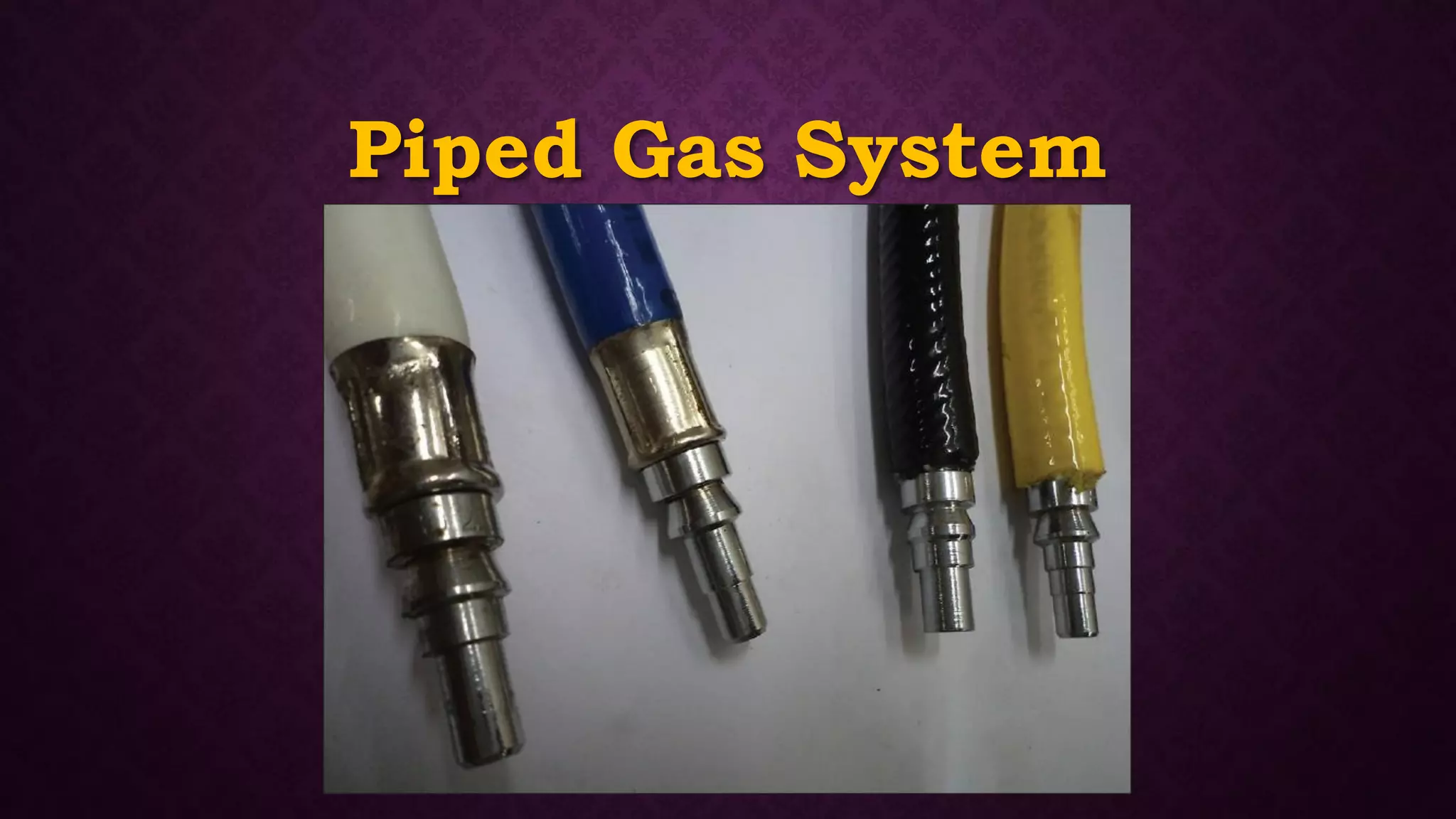 Piped Gas System
 