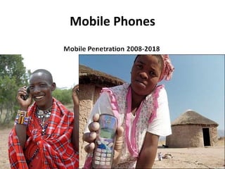 Mobile Phones In 2007, worldwide mobile telephone subscriptions reached 3.3 billion -- equivalent to half the global population 26 years after the first cellular network was launched  100% mobile phone penetration in the US by 2013  
