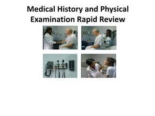 Medical History and Physical
Examination Rapid Review
 
