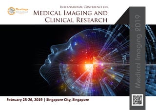 MedicalImaging2019
Medical Imaging and
Clinical Research
International Conference on
February 25-26, 2019 | Singapore City, Singapore
 