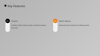 01 02
Includes articles, theses, books, conference papers,
and more
Content
Advanced search options for refining results
Search Options
Key Features
 